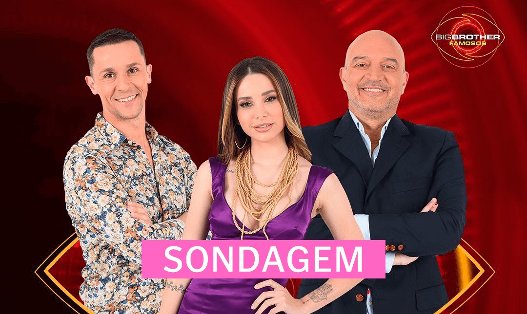 Sondagem flash- Quem sai hoje do Big Brother Famosos?