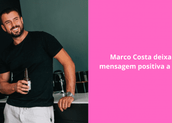 Marco-Costa-deixa-mensagem-positiva-a-fãs
