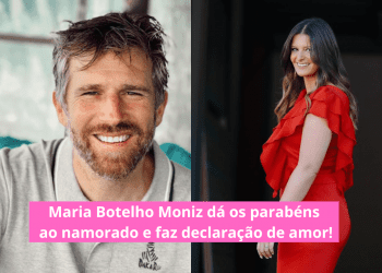 Maria-Botelho-Moniz-dá-os-parabéns-ao-namorado-e-faz-declaração-de-amor