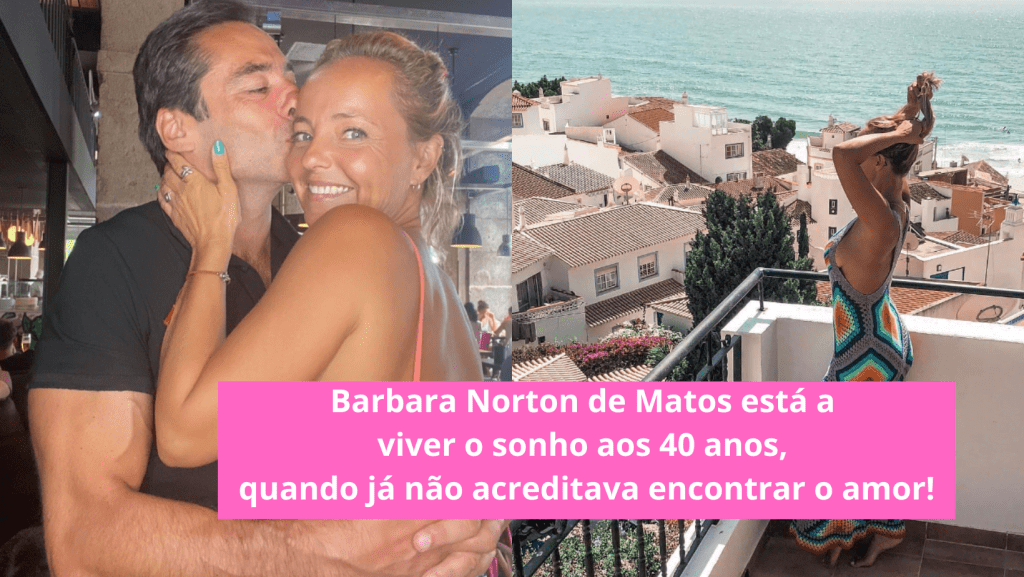 Barbara-Norton-de-Matos-está-a-viver-o-sonho-aos-40-anos-quando-já-não-acreditava-encontrar-o-amor