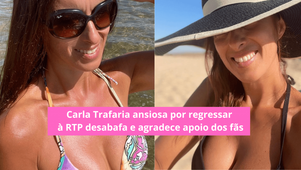 Carla Trafaria ansiosa por regressar à RTP desabafa e agradece apoio dos fãs