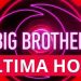 Big Brother Ultima Hora