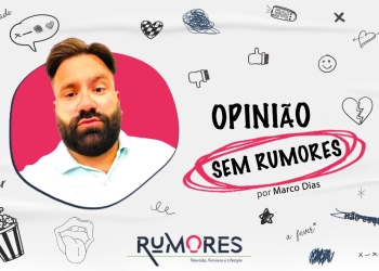 Opinião sem Rumores por Marco Dias