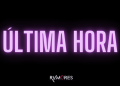 ÚLTIMA HORA
